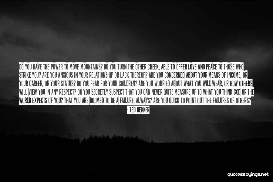 Identicalness Quotes By Ted Dekker Identicalness Quotes By Ted Dekker