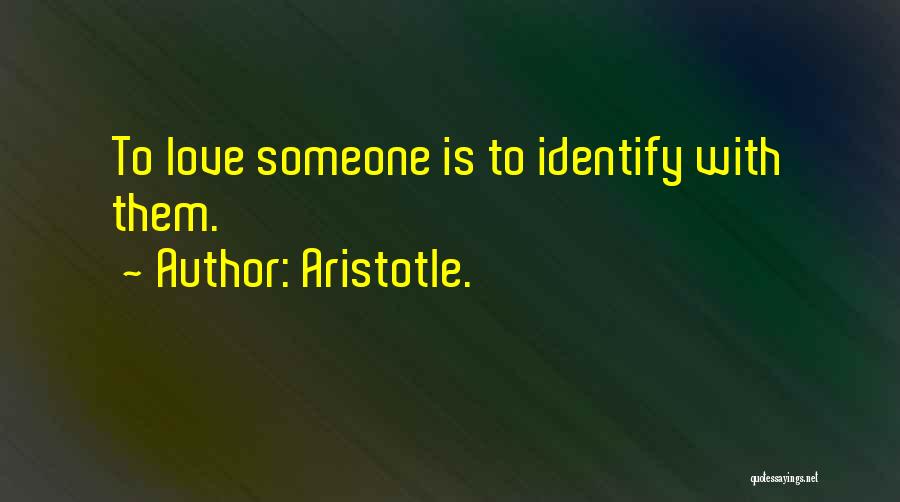 Identify Love Quotes By Aristotle.