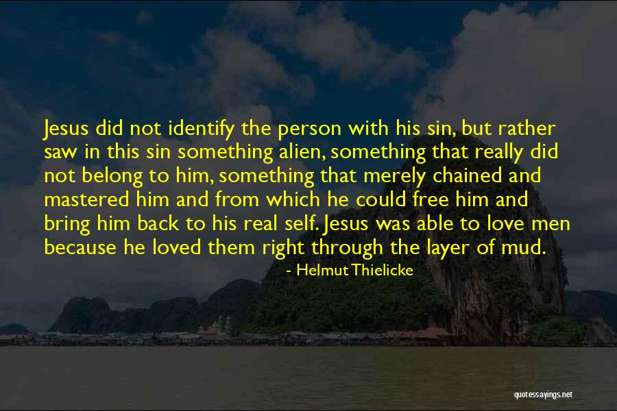 Identify Love Quotes By Helmut Thielicke Identify Love Quotes By Helmut Thielicke