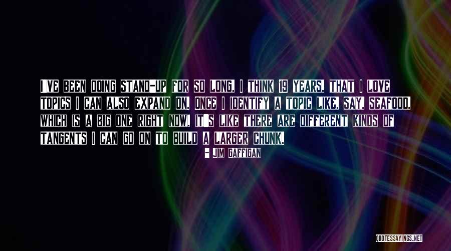 Identify Love Quotes By Jim Gaffigan Identify Love Quotes By Jim Gaffigan