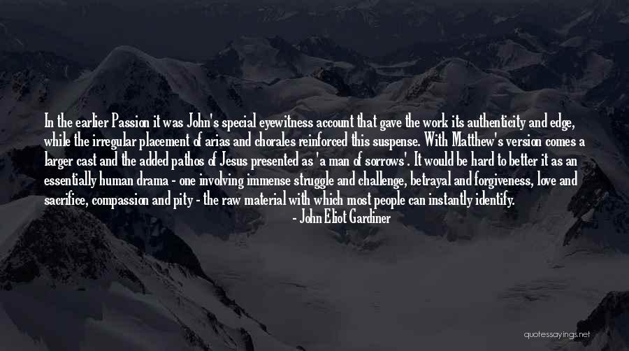 Identify Love Quotes By John Eliot Gardiner