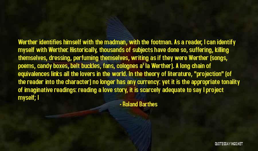 Identify Love Quotes By Roland Barthes Identify Love Quotes By Roland Barthes