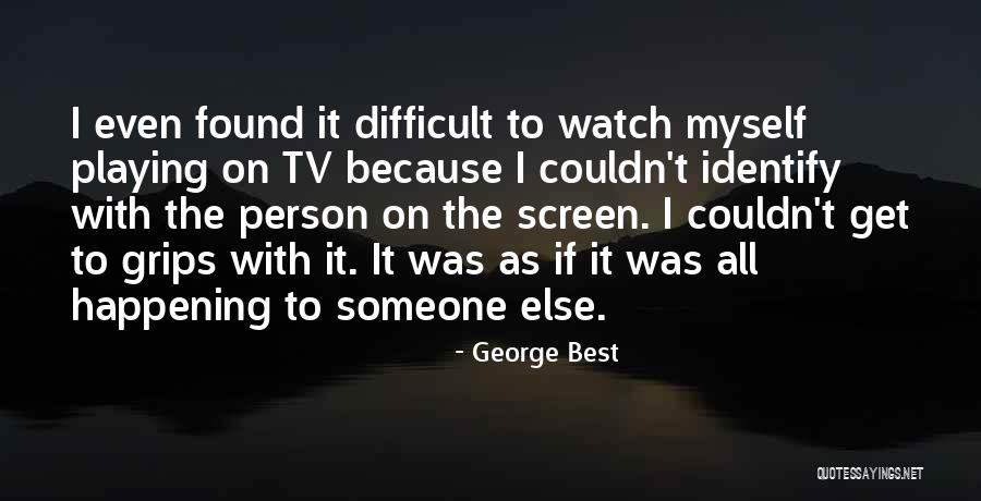 Identify Person Quotes By George Best Identify Person Quotes By George Best