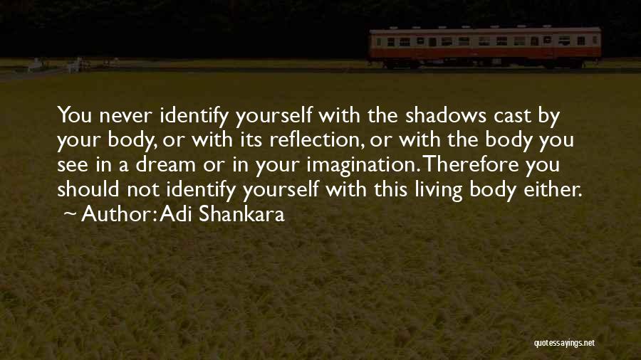 Identify Yourself Quotes By Adi Shankara