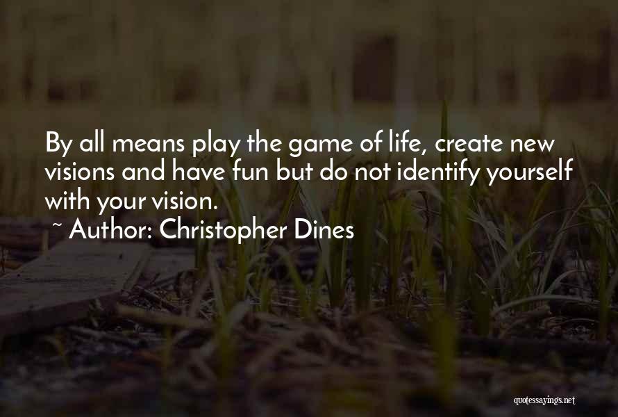 Identify Yourself Quotes By Christopher Dines