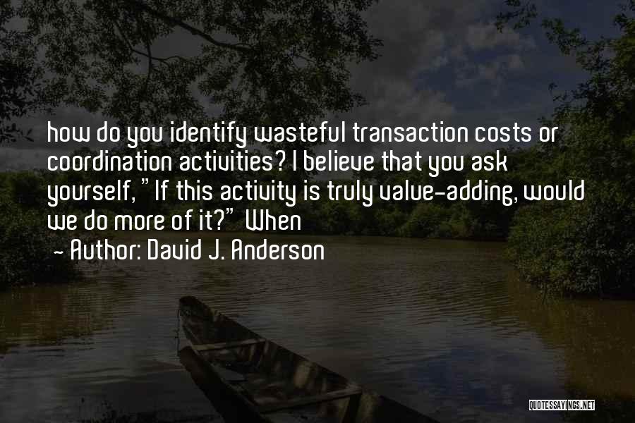 Identify Yourself Quotes By David J. Anderson