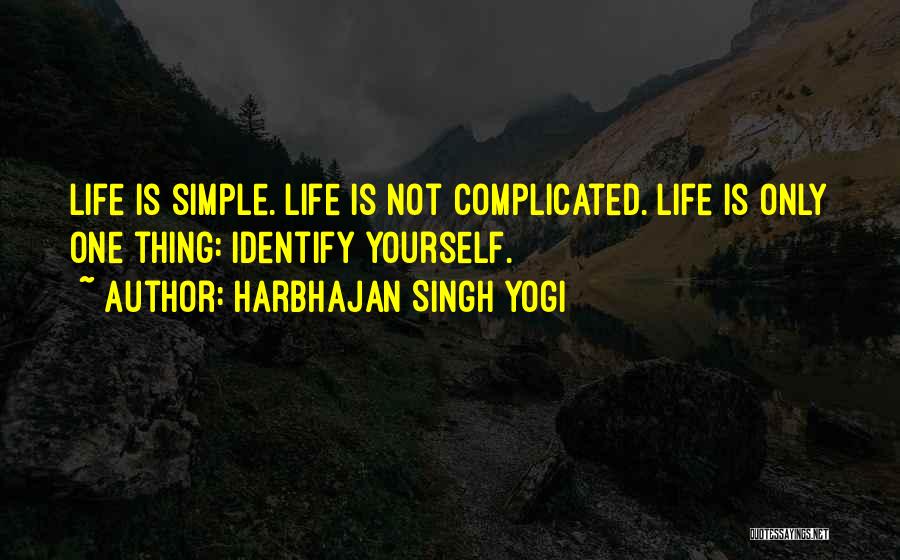 Identify Yourself Quotes By Harbhajan Singh Yogi