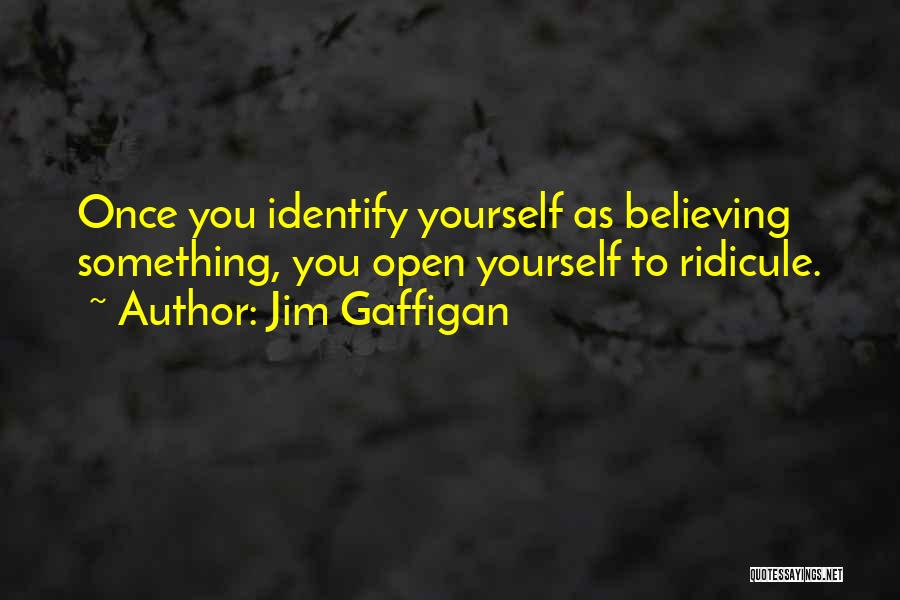 Identify Yourself Quotes By Jim Gaffigan