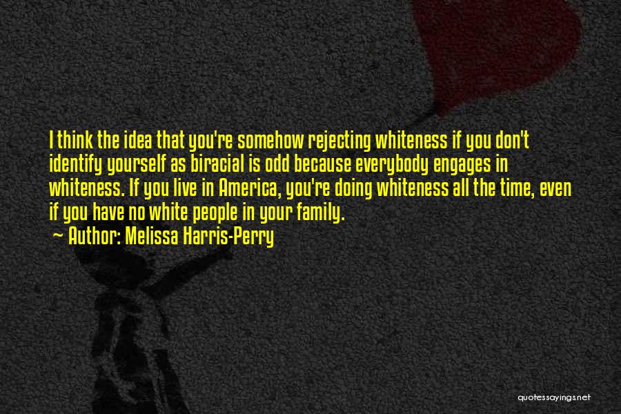 Identify Yourself Quotes By Melissa Harris-Perry