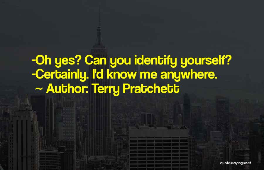 Identify Yourself Quotes By Terry Pratchett