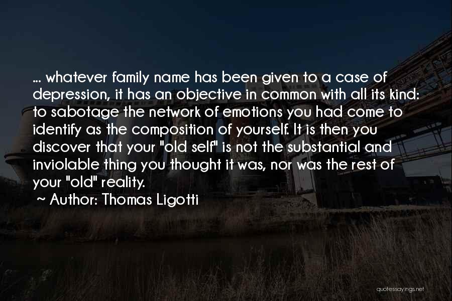 Identify Yourself Quotes By Thomas Ligotti