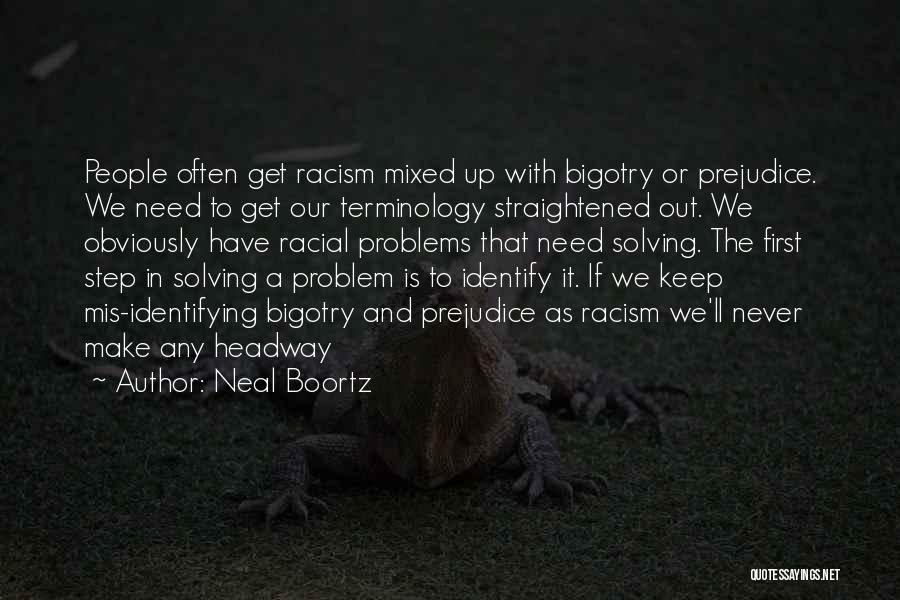 Identifying Problems Quotes By Neal Boortz