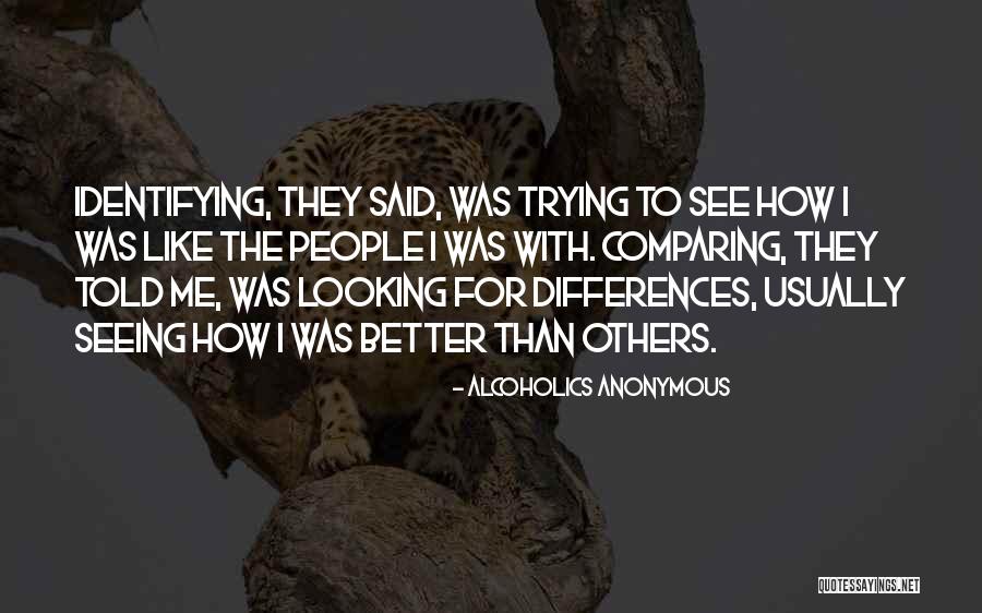 Identifying With Others Quotes By Alcoholics Anonymous Identifying With Others Quotes By Alcoholics Anonymous