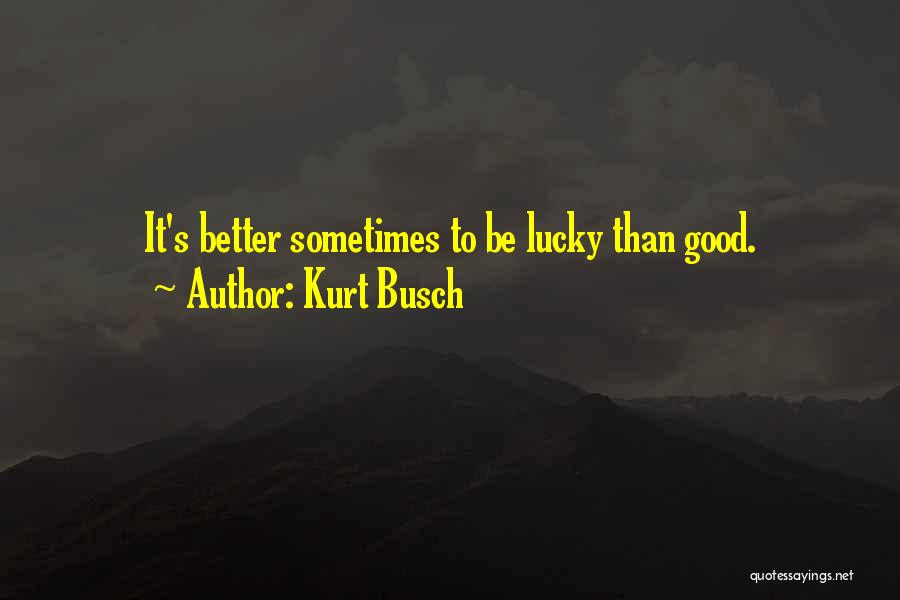 Identiquest Quotes By Kurt Busch