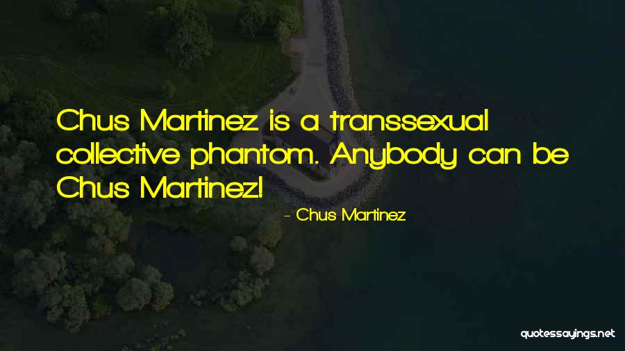 Identities Quotes By Chus Martinez