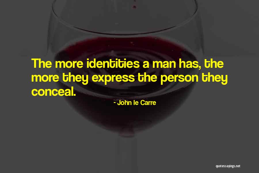 Identities Quotes By John Le Carre