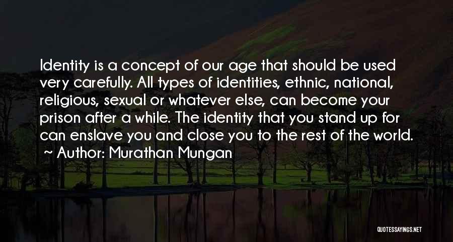 Identities Quotes By Murathan Mungan