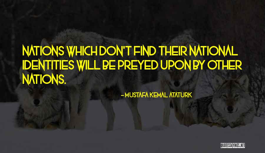 Identities Quotes By Mustafa Kemal Ataturk