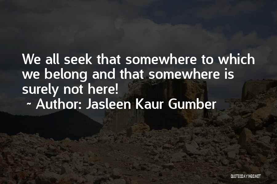 Identity And Belong Quotes By Jasleen Kaur Gumber