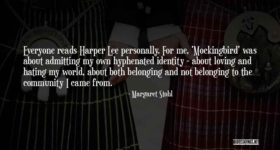 Identity And Belonging Quotes By Margaret Stohl Identity And Belonging Quotes By Margaret Stohl