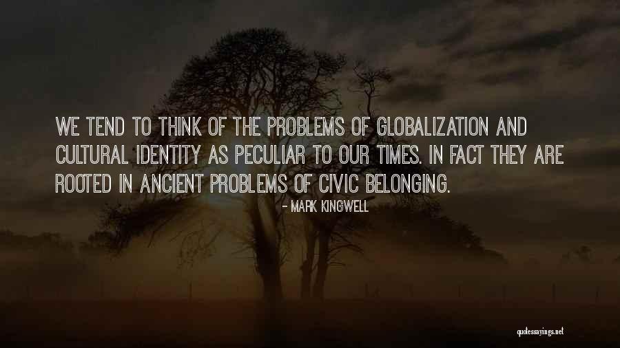 Identity And Belonging Quotes By Mark Kingwell Identity And Belonging Quotes By Mark Kingwell