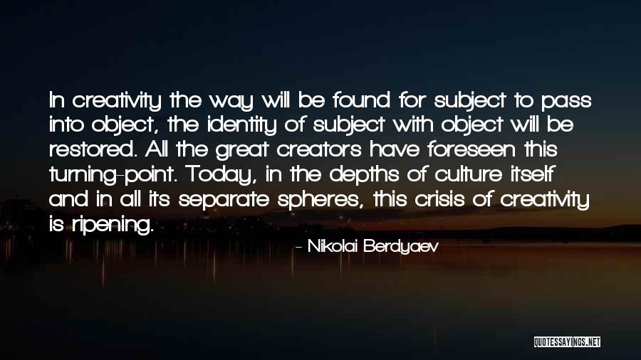 Identity And Culture Quotes By Nikolai Berdyaev Identity And Culture Quotes By Nikolai Berdyaev
