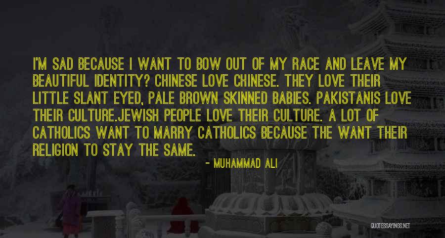 Identity And Race Quotes By Muhammad Ali Identity And Race Quotes By Muhammad Ali