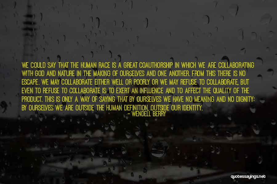 Identity And Race Quotes By Wendell Berry Identity And Race Quotes By Wendell Berry