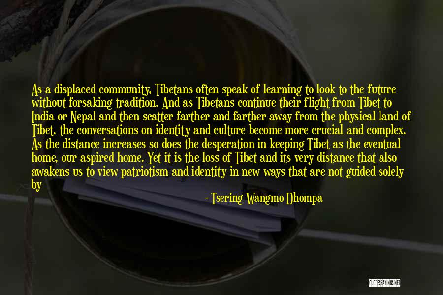 Identity Assertion Quotes By Tsering Wangmo Dhompa Identity Assertion Quotes By Tsering Wangmo Dhompa