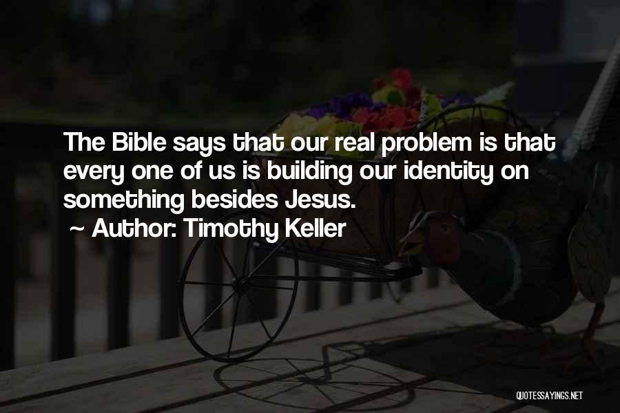 Identity In The Bible Quotes By Timothy Keller