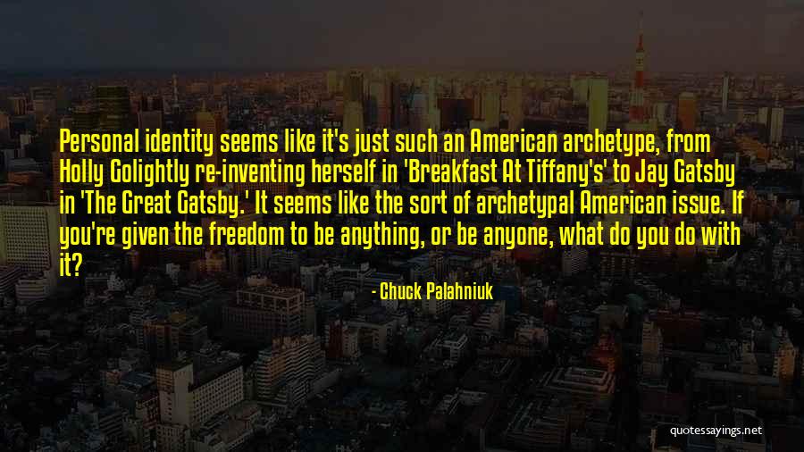 Identity In The Great Gatsby Quotes By Chuck Palahniuk Identity In The Great Gatsby Quotes By Chuck Palahniuk