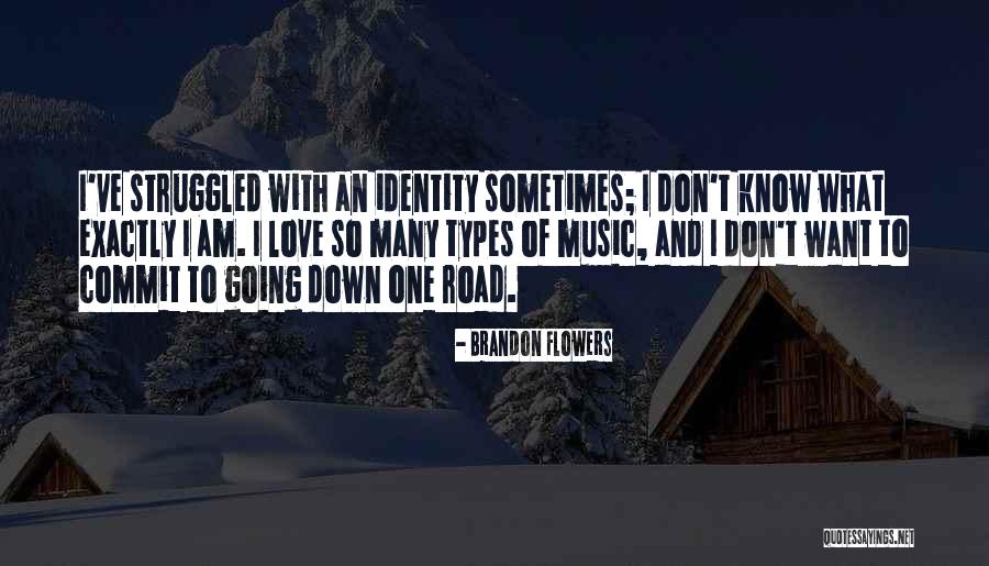 Identity Love Quotes By Brandon Flowers Identity Love Quotes By Brandon Flowers