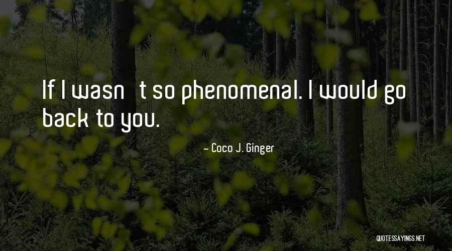 Identity Love Quotes By Coco J. Ginger Identity Love Quotes By Coco J. Ginger