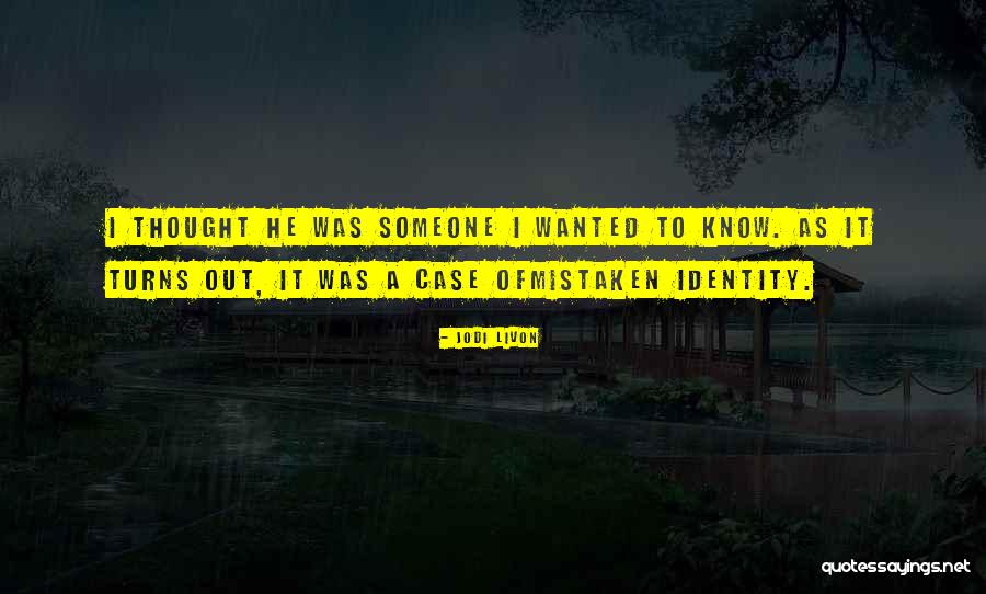 Identity Love Quotes By Jodi Livon Identity Love Quotes By Jodi Livon