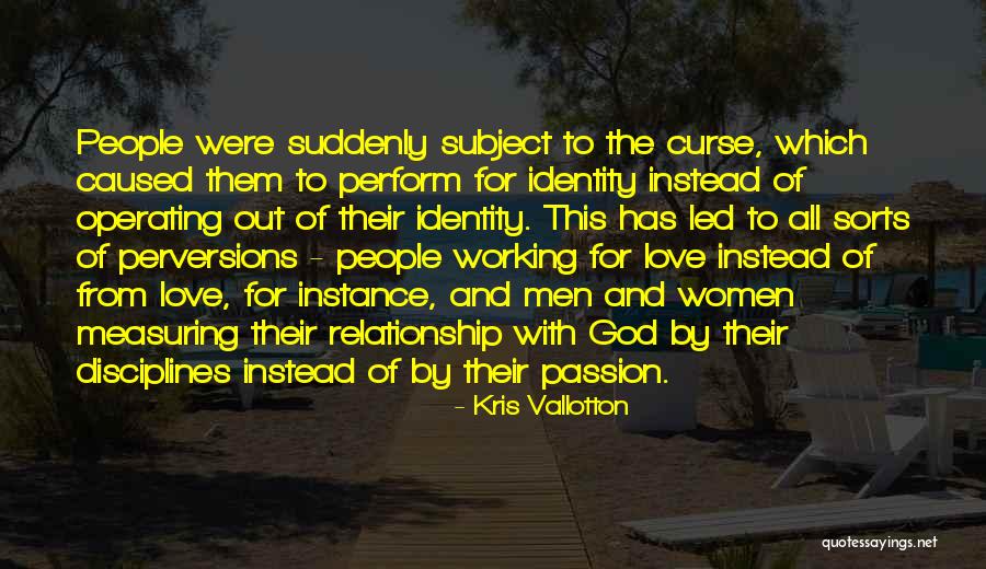 Identity Love Quotes By Kris Vallotton Identity Love Quotes By Kris Vallotton