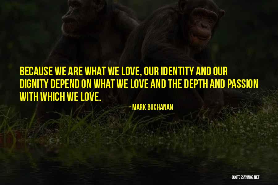 Identity Love Quotes By Mark Buchanan Identity Love Quotes By Mark Buchanan