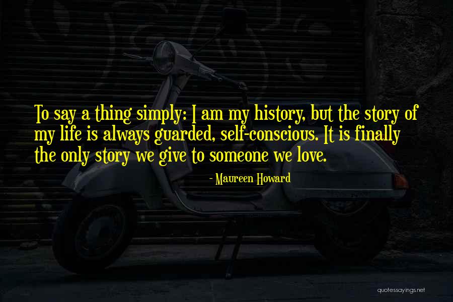 Identity Love Quotes By Maureen Howard Identity Love Quotes By Maureen Howard