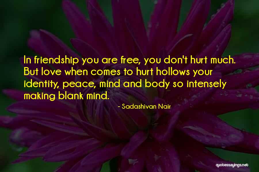 Identity Love Quotes By Sadashivan Nair Identity Love Quotes By Sadashivan Nair