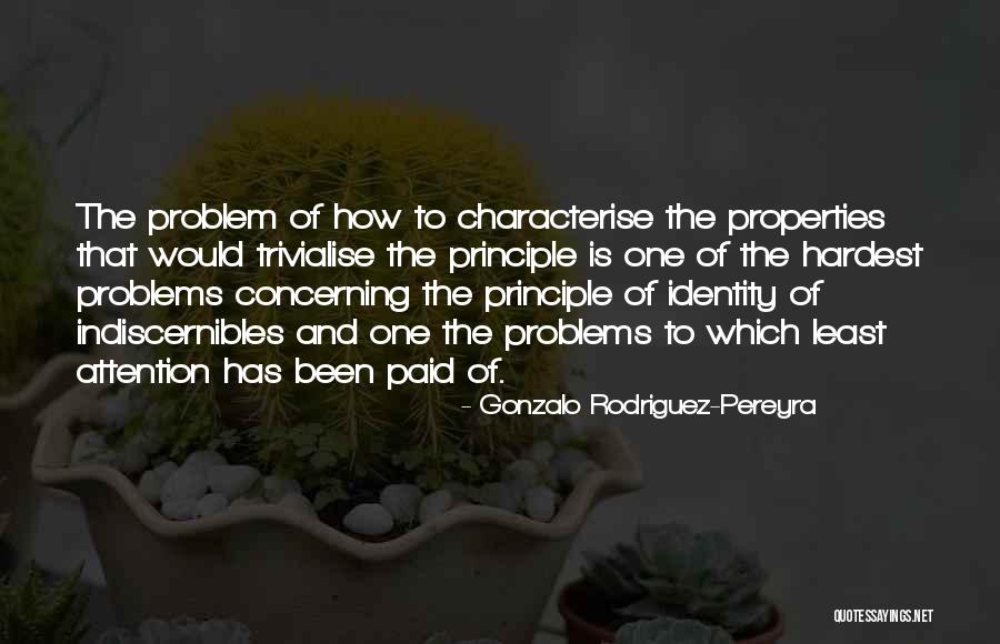 Identity Of Indiscernibles Quotes By Gonzalo Rodriguez-Pereyra Identity Of Indiscernibles Quotes By Gonzalo Rodriguez-Pereyra