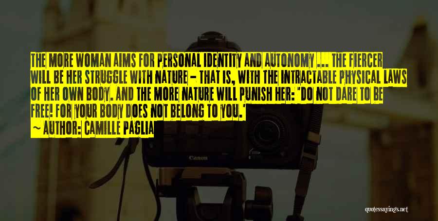 Identity Quotes By Camille Paglia