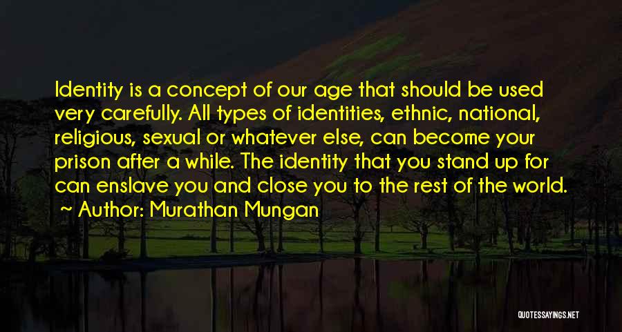 Identity Quotes By Murathan Mungan