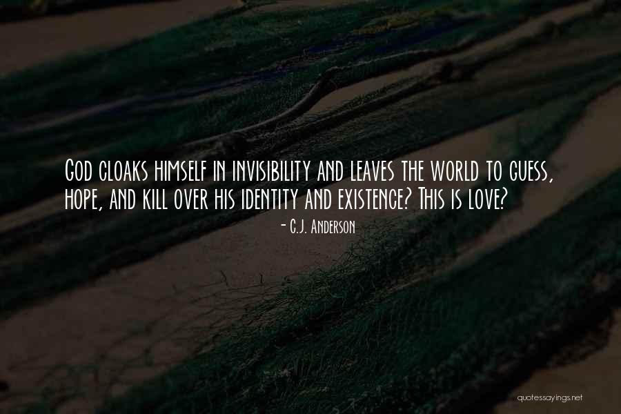 Identity Self God Love Quotes By C.J. Anderson Identity Self God Love Quotes By C.J. Anderson