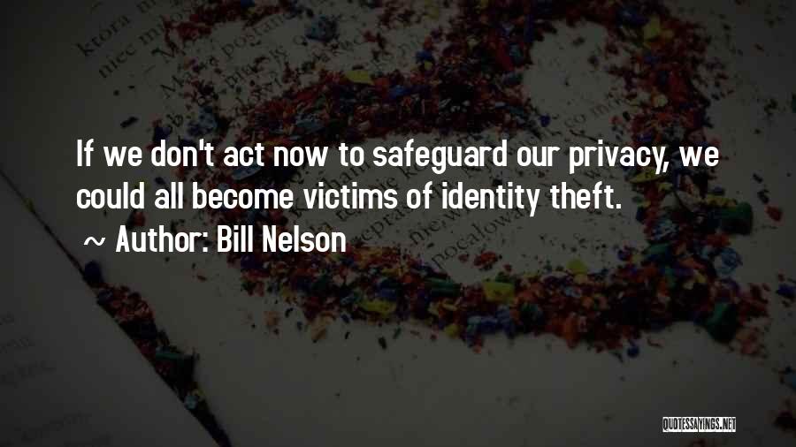 Identity Theft Quotes By Bill Nelson