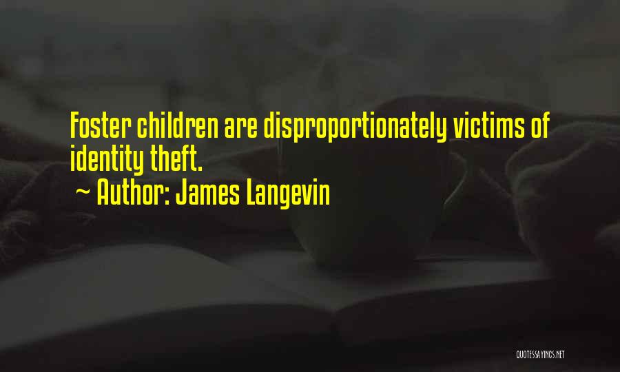 Identity Theft Quotes By James Langevin