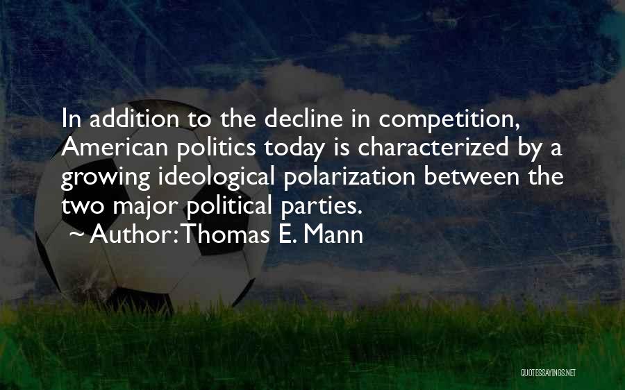 Ideological Parties Quotes By Thomas E. Mann