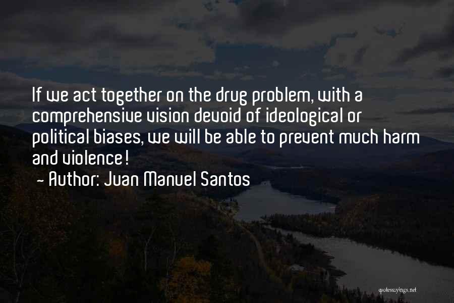 Ideological War Quotes By Juan Manuel Santos