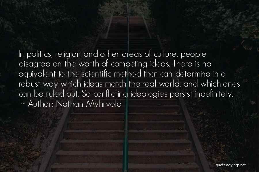 Ideologies Quotes By Nathan Myhrvold