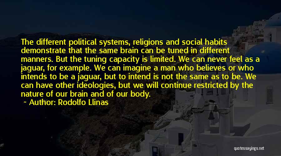 Ideologies Quotes By Rodolfo Llinas