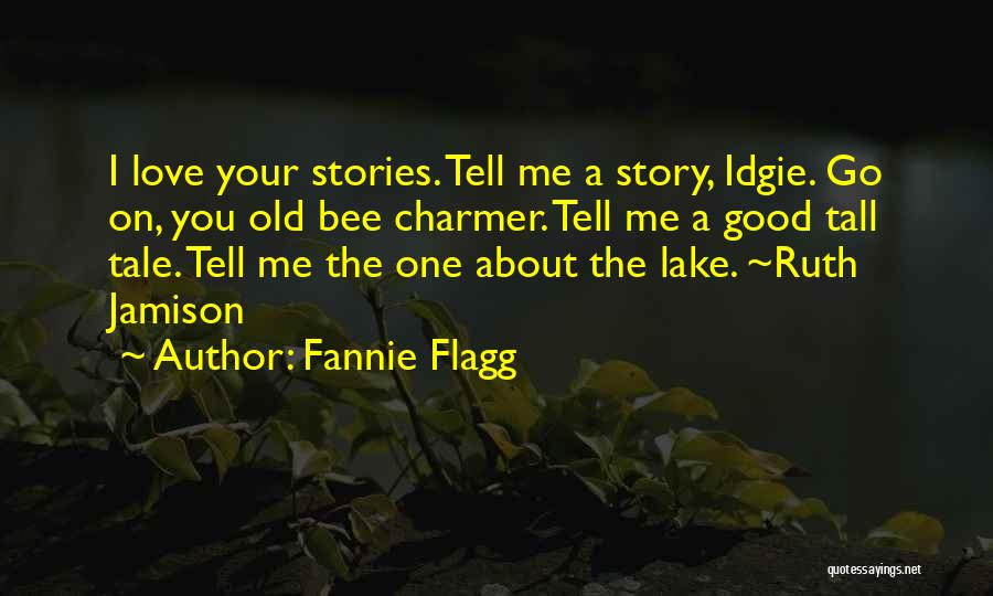 Idgie Quotes By Fannie Flagg