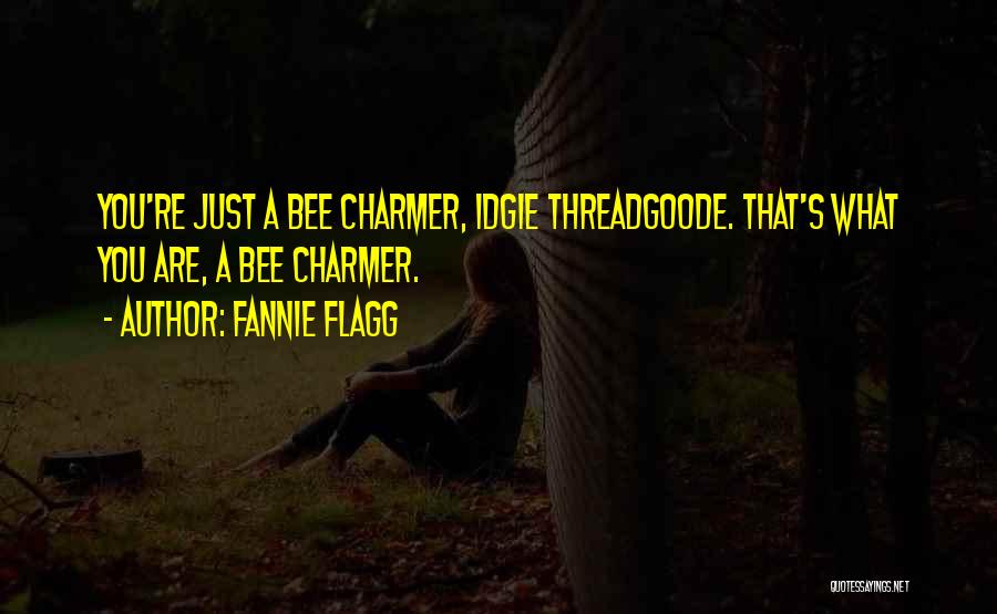 Idgie Threadgoode Quotes By Fannie Flagg